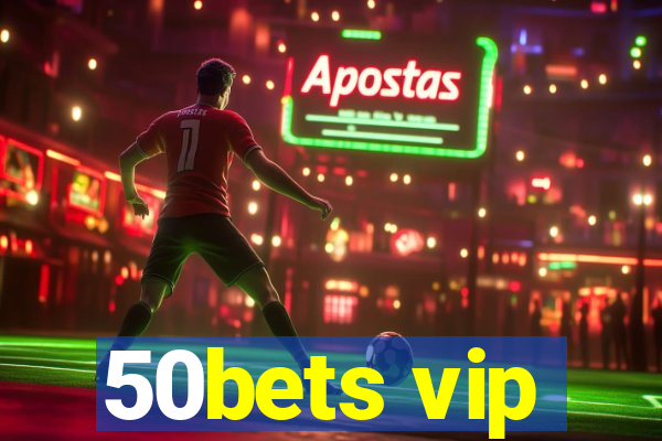 50bets vip